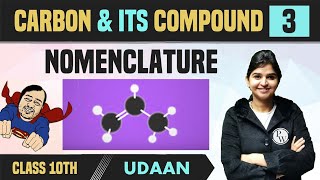 Carbon and Its Compound 03  Nomenclature  Class 10  NCERT  Udaan [upl. by Llednil679]