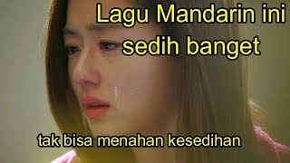 Lagu Mandarin ini sedih banget chinese sad songs [upl. by Gelasias]