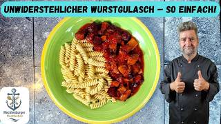 So macht man Wurstgulasch Einfaches amp Leckeres Rezept [upl. by Tony]