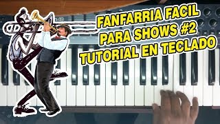 FANFARRIA FACIL PARA SHOWS N2 TUTORIAL EN TECLADO [upl. by Wainwright]