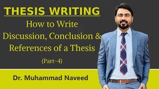 How to write Discussion Conclusion amp References of a Thesis  Lec101 Part 4  Dr Muhammad Naveed [upl. by Cirted]