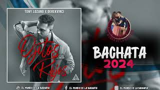 Tony Lozano x DerekVinci  Ojitos Rojos Bachata Version  BACHATA 2024 [upl. by Rusert]