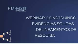 Webinar quotConstruindo evidências sólidas delineamentos de pesquisa em saúdequot [upl. by Naujal49]