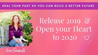 Release 2019 and Open Your Heart to 2020 HEALING RITUAL [upl. by Yliah]