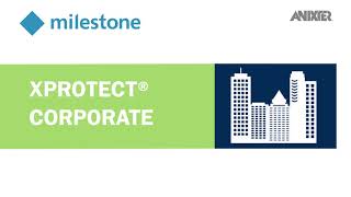 Milestone XProtect Corporate  Anixter Featured Technology [upl. by Oiromed]