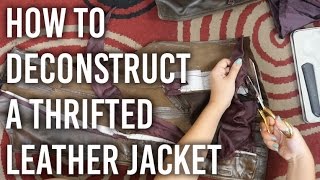 How to Deconstruct a Thrifted Leather Jacket [upl. by Arlene477]