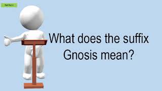 What Does The Suffix Gnosis Mean [upl. by Ahcsas99]