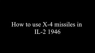 How to use the X4 missiles in IL2 1946 [upl. by Alyahsat]