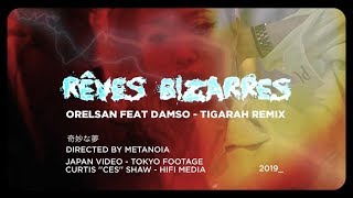 TIGARAH  Rêves bizarres OrelSan feat Damso REMIX CLIP OFFICIEL [upl. by Olen80]