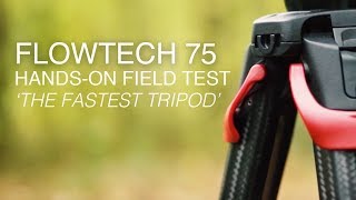 Flowtech 75 Tripod  The Worlds Fastest Tripod  HandsOn Field Test [upl. by Oinafipe]