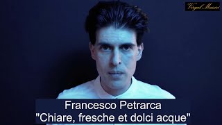 Francesco Petrarca  Chiare fresche et dolci acque Rvf CXXVI \ interpreta Virgal Masuri [upl. by Werra204]