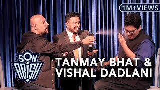 Son Of Abish feat Tanmay Bhat amp Vishal Dadlani [upl. by Notsae]