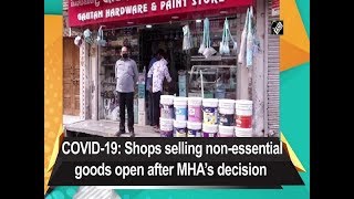 COVID19 Shops selling nonessential goods open after MHA’s decision [upl. by Porush]