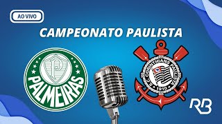 🔴 Palmeiras x Corinthians  Campeonato Paulista  18022024 [upl. by Kassandra705]