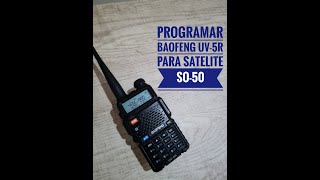 Programar Baofeng uv5r para satélite SO50 [upl. by Ssilb]