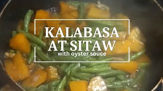 EASY TO COOK KALABASA AT SITAW with oyster souce MHEELABS [upl. by Paulina]