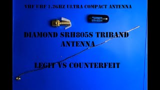 Diamond SRH805S Triband Antenna Legit vs Counterfeit VHF UHF 12GHZ Ultra compact radio antenna [upl. by Teuton]