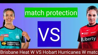 Brisbane Heat W VS Hobart Hurricanes W match Predictions [upl. by Catherine966]