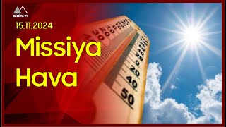 ğŸ”´ 15 Noyabra olan hava proqnozu [upl. by Etterual639]