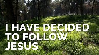 I Have Decided to Follow Jesus  James Koerts [upl. by Latonia]