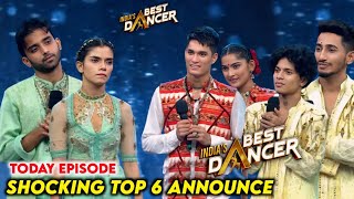 Shocking New Week Top 6 of India Best Dancer Season 4  India Best Dancer Season 4 Today Episode [upl. by Scotney]