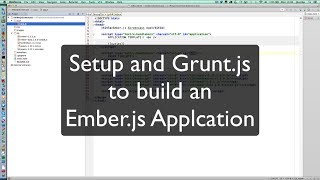 Setting up Grunt to build an Emberjs Application [upl. by Nadnerb]