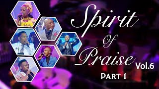 Spirit Of Praise 6 Part 1  Gospel Praise amp Worship Songs 2018 [upl. by Brawley]