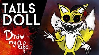 TAILS DOLL  Creepypasta  Draw My Life [upl. by Oiretule454]