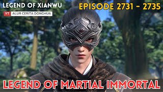 Legend of Martial Immortal Chapter 2731  2735  Alur Cerita Legend Of Xianwu Dizun Emperor [upl. by Uriia]