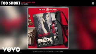 Too hort  Cant Take Her Audio ft Ymtk [upl. by Raman]