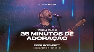 MARCELO MARKES  25 MINUTOS DE ADORAÇÃO  LAGOINHA PIRACICABA [upl. by Derriey]