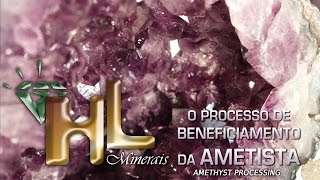 HL Minerais  Beneficiamento da Ametista  Amethyst Processing [upl. by Mongeau]