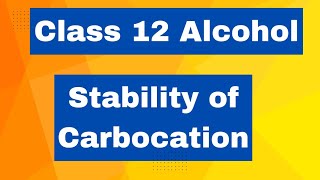 Stability of Carbocation Class 12 NCERT [upl. by Worthington]