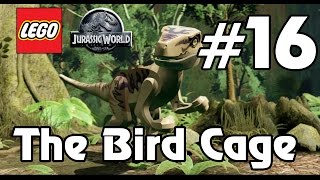 LEGO Jurassic World The Bird Cage Walkthrough Part 16 PS4 [upl. by Aidas]