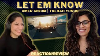 LET EM KNOW UMER ANJUM FT TALHAH YUNUS REACTIONREVIEW [upl. by Merlina]