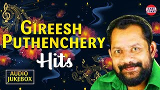 Gireesh Puthenchery Hits  Malayalam Evergreen Songs  Audio Jukebox [upl. by Antonina565]