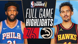 76ERS at HAWKS  NBA INSEASON TOURNAMENT 🏆 FULL GAME HIGHLIGHTS  November 17 2023 [upl. by Cantone]