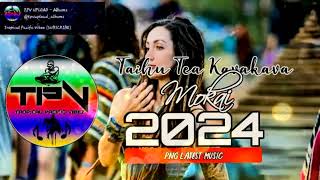 Taihu Tea KavakavaMokai Official song 2024 Latest Png music 🇿🇦TPV UPLOAD  Album🇿🇦 released [upl. by Lolly]