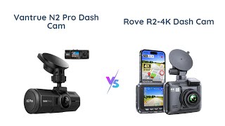 Vantrue N2 Pro vs ROVE R24K  Dual Dash Cam Comparison 🚗🎥 [upl. by Gnil951]