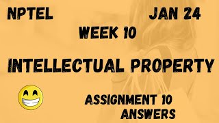 Intellectual Property  Assignment 10  NPTEL 2024 [upl. by Arobed341]