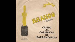 Brando Y Su Banda  Canto Al Carnaval [upl. by Pessa]