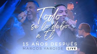 Marcos Yaroide  Todo Se Lo Debo A El En Vivo 2019 [upl. by Nyrroc266]