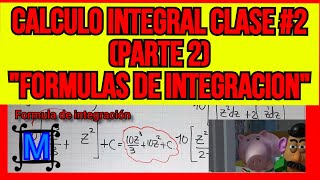 CALCULO INTEGRAL desde CERO FORMULAS DE INTEGRACION clase 2parte 2 [upl. by Herzig]