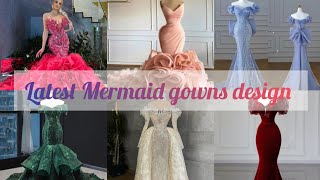 Latest Mermaid gowns design ❤️❤️Mermaid gowns [upl. by Susann]