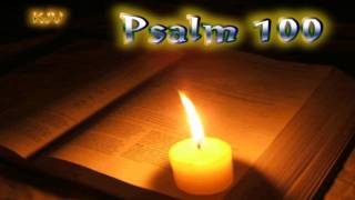 19 Psalm 100  Holy Bible KJV [upl. by Fujio649]