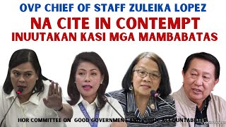 OVP CHIEF OF STAFF ZULEIKA LOPEZ CITED IN CONTEMPT 1NUUTAK4N KASI MGA MAMBABATAS [upl. by Harbird362]