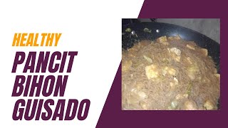 HEALTHY PANCIT BIHON GUISADO [upl. by Rohclem]