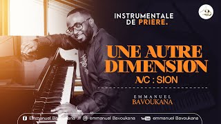 Instrumentale De Prière  UNE AUTRE DIMENSION SION  Emmanuel BAVOUKANA [upl. by Francisca]