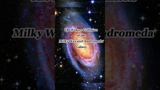 The Future Collision of the Milky Way and Andromeda Galaxy facts milkyway spacefacts galaxy [upl. by Nothgiel]