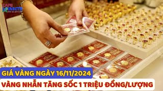 Giá vàng 16112024 Vàng nhẫn đột ngột tăng sốc 1 triệu đồnglượng  Cafe Kinh tế HD [upl. by Aleekahs263]